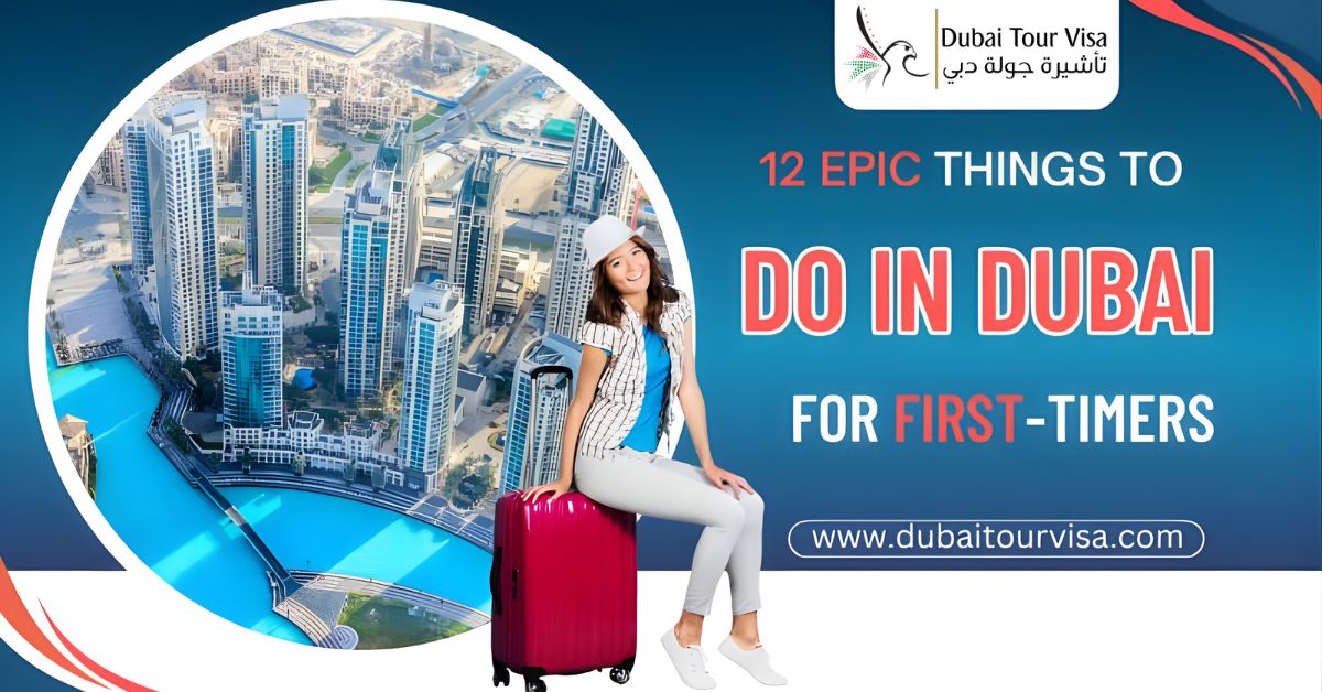 12 Epic Things to Do in Dubai For First-Timers